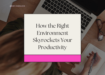 How the Right Environment Skyrockets Your Productivity