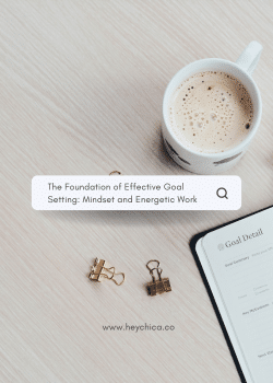 The Foundation of Effective Goal Setting: Mindset and Energetic Work